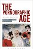 The Pornographic Age (English Edition)