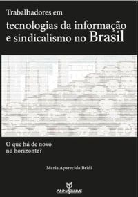 Trabalhadores em tecnologias da informao e sindicalismo no Brasil