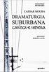 Dramaturgia Suburbana, Carioca e Nervosa