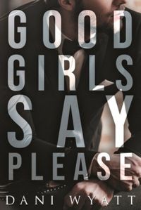 Good Girls Say Please