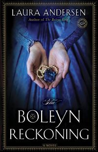 The Boleyn Reckoning: A Novel (The Boleyn Trilogy Book 3) (English Edition)