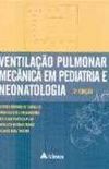 Ventilao Pulmonar Mecanica em Pediatria e Neonatologia