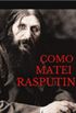 Como matei Rasputin