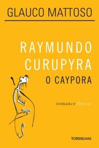 Raymundo Curupyra, o caypora