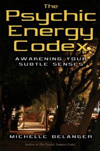 The Psychic Energy Codex: Awakening Your Subtle Senses (English Edition)