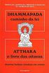 Dhammapada  - Caminho da lei ; Atthaka - O livro das oitavas