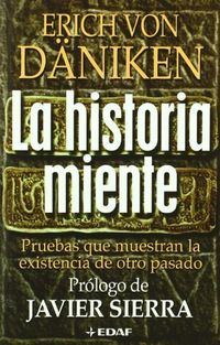 La historia miente (Mundo mgico y heterodoxo) (Spanish Edition)