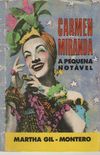 Carmen Miranda:  a pequena notável