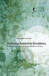 Reforma Sanitria Brasileira: contribuio para a compreenso e crtica