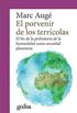 El porvenir de los terrcolas: El fin de la prehistoria de la humanidad como sociedad planetaria (CLA-DE-MA / Antropologa n 302649) (Spanish Edition)
