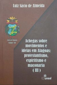 Achegas sobre movimentos e ideias em Alagoas: protestantismo, espiritismo e maonaria (III)