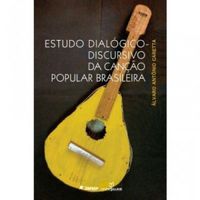 Estudo Dialgico-Discursivo da Cano Brasileira