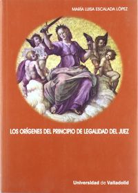 ORGENES DEL PRINCIPIO DE LEGALIDAD DEL JUEZ, LOS