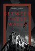 Between These Walls (English Edition)