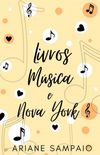 Livros, Msica e Nova York - Livro I