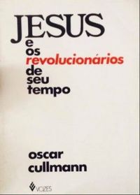 Jesus e os revolucionrios de seu tempo