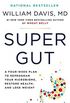Super Gut: A Four-Week Plan to Reprogram Your Microbiome, Restore Health, and Lose Weight (English Edition)