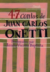 47 contos de Juan Carlos Onetti