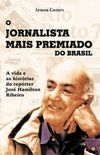 O Jornalista Mais Premiado do Brasil