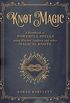 Knot Magic: A Handbook of Powerful Spells Using Witches
