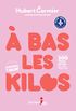  bas les kilos, dition augmente et amliore (French Edition)