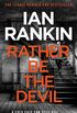 Rather Be the Devil: From the Iconic #1 Bestselling Writer of Channel 4s MURDER ISLAND (Inspector Rebus 21) (English Edition)