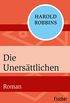 Die Unersttlichen: Roman (German Edition)
