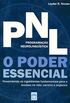 PNL (Programao Neurolingustica). O Poder Essencial