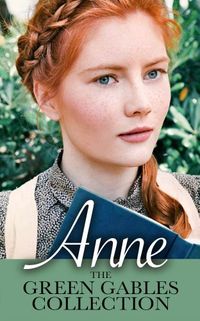 Anne: The Green Gables Complete Collection (All 10 Anne Books, including Anne of Green Gables, Anne of Avonlea, and 8 More Books) (English Edition)