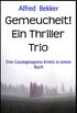 Gemeuchelt! Ein Thriller Trio: Drei Cassiopeiapress Krimis in einem Buch (German Edition)