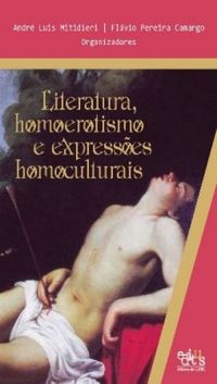 Literatura, homoerotismo e expresses homoculturais