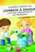 Combate a Dengue. Lixo Mal Descartado  Um Problema