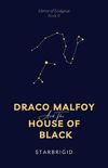 Draco Malfoy and the House of Black