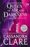 Queen of Air and Darkness (The Dark Artifices #3)