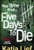 Five Days to Die (English Edition)