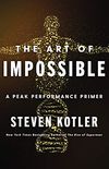 The Art of Impossible: A Peak Performance Primer (English Edition)