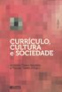 Currculo, Cultura e Sociedade