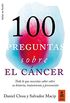 100 preguntas sobre el cncer: Todo lo que necesitas saber sobre su historia, tratamiento y prevencin (Kailas No Ficcin n 29) (Spanish Edition)