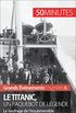 Le Titanic, un paquebot de lgende: Le naufrage de linsubmersible (Grands vnements t. 6) (French Edition)
