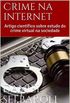 Crime na internet: Artigo cientfico sobre estudo do crime virtual na sociedade