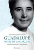 Guadalupe Ortiz De Landzuri - Trabalho, Amizade E Bom Humor