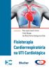 Fisioterapia Cardiorrespiratria Na UTI Cardiolgica: Modelo Incor