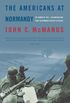 The Americans at Normandy: The Summer of 1944--The American War from the Normandy Beaches to Falaise (English Edition)