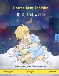 Dorme Bem, Lobinho. Livro Infantil Bilingue (Portugues - Coreano)