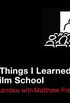 101 Things I Learned (R) in Film School