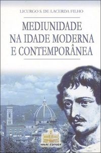 Mediunidade na Idade Moderna e Contempornea - vol. 2