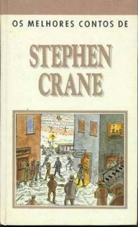 Os melhores contos de Stephen Crane