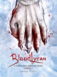 BloodLycan: A Saga dos irmos Mool - Parte 2
