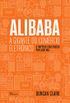 Alibaba, a gigante do comrcio eletrnico: O Imprio construdo por Jack Ma
