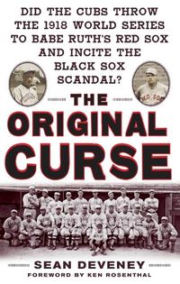 The Original Curse: Did the Cubs Throw the 1918 World Series to Babe Ruth